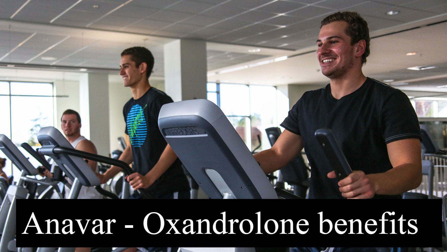 Anavar – Oxandrolone Benefits for Everyone Who Wants to Transform and Improve Health