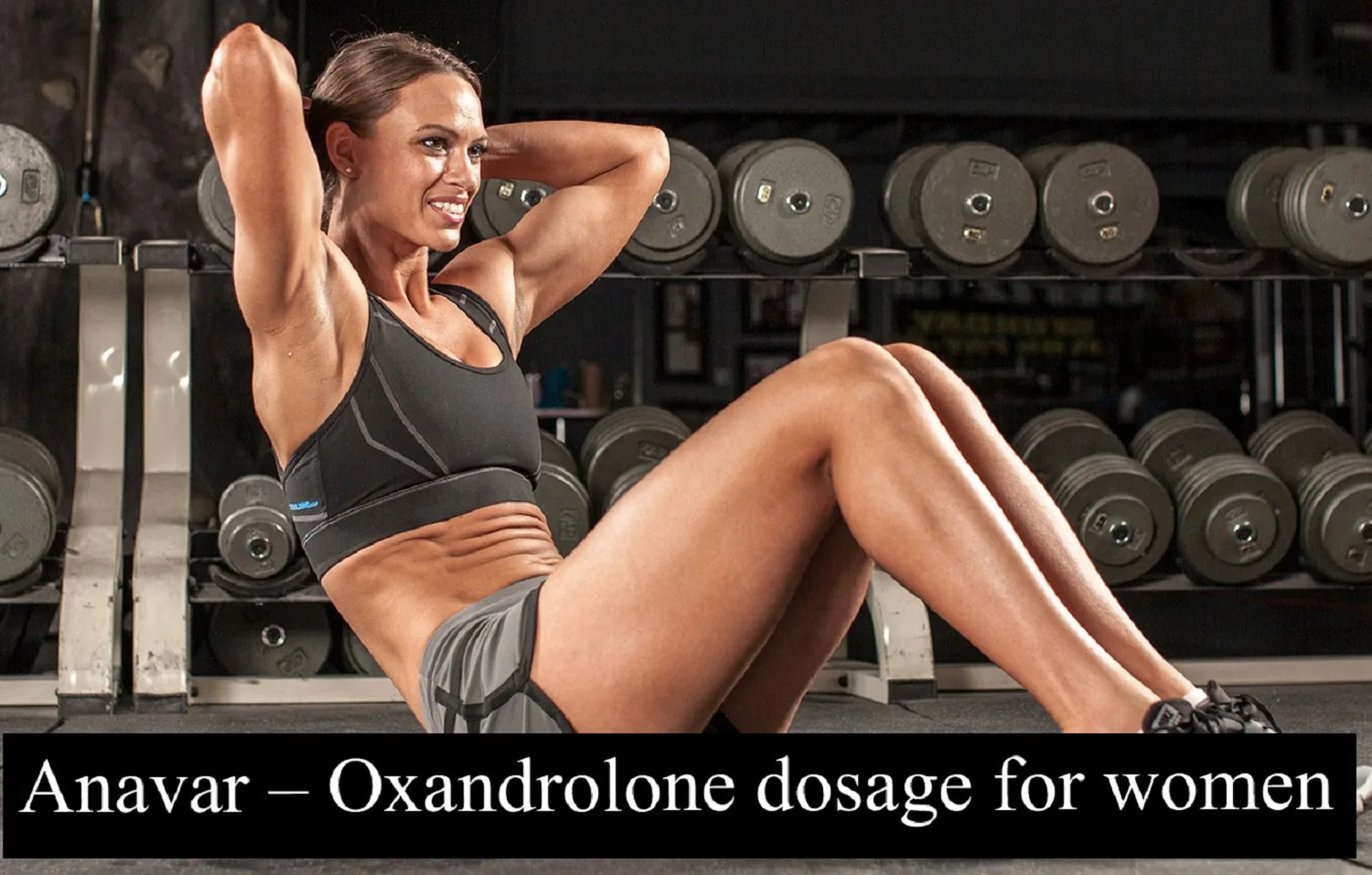 Anavar – Oxandrolone Dosage for Women Recommended by Experienced Athletes and Bodybuilders