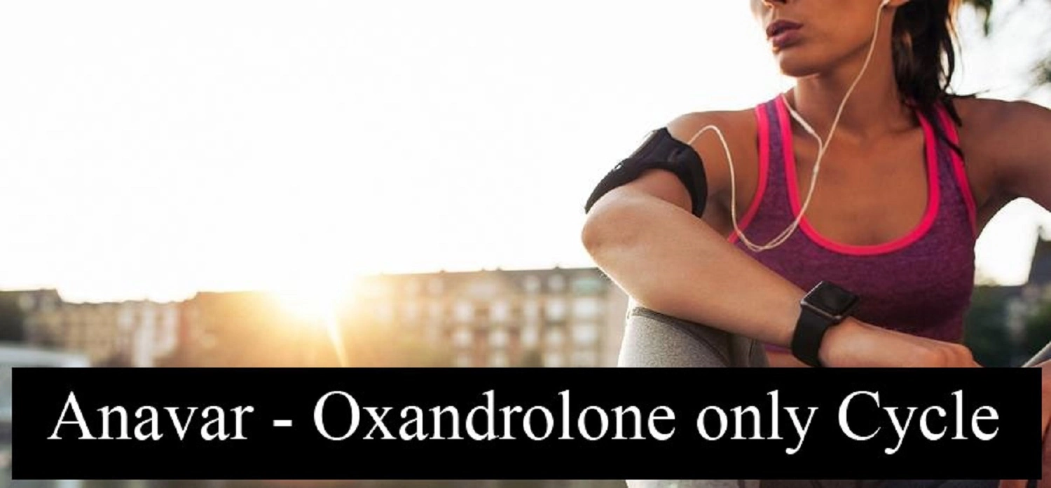 Anavar - Oxandrolone only cycle