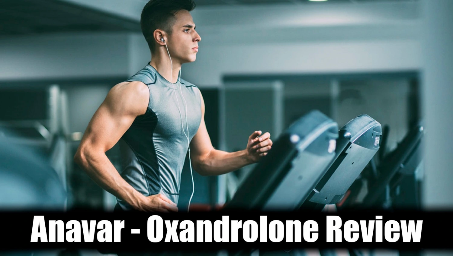 Anavar – Oxandrolone Review for Bodybuilding