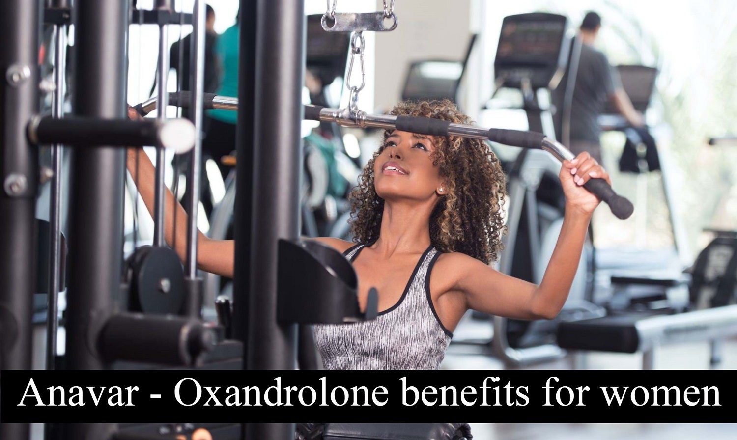 Anavar Oxandrolone benefits for women